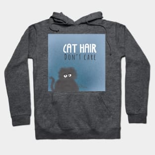 Cat hair, don’t care Hoodie